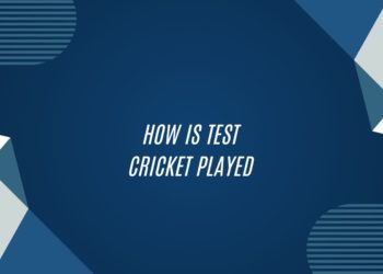 How Is Test Cricket Played