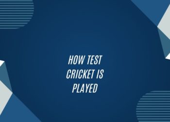 How Test Cricket Is Played