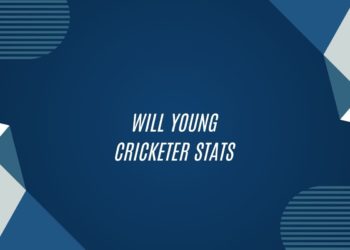 Will Young Cricketer Stats