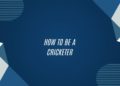 How To Be A Cricketer