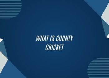 What Is County Cricket